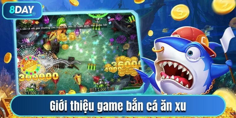 Giới thiệu game bắn cá ăn xu