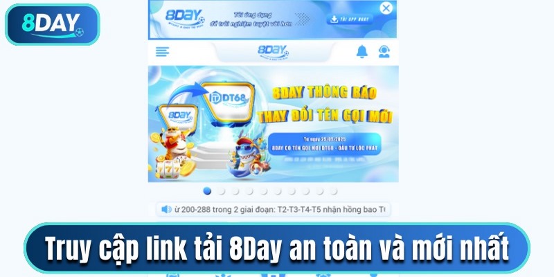 Truy cập link tải 8Day an toàn và mới nhất